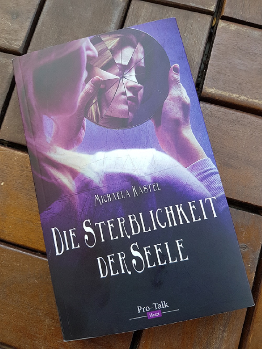 Michaela Kastel Die Sterblichkeit einer Seele Die geheime Geschichte